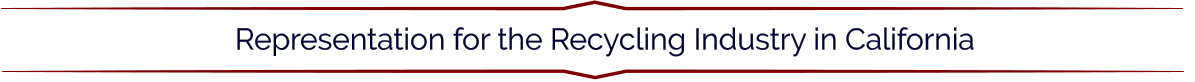 Representation for the Recycling Industry in California