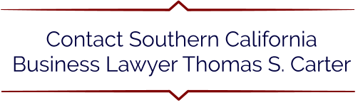 Contact Southern California Business Lawyer Thomas S. Carter